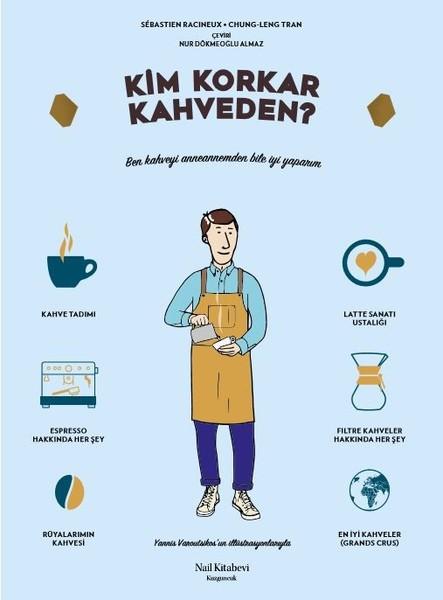 Kim Korkar Kahveden?-Kahve Kültürüne Dair Resimli Elkitabı | Nail Kitabevi (İnce Kapak)  - Resim 1