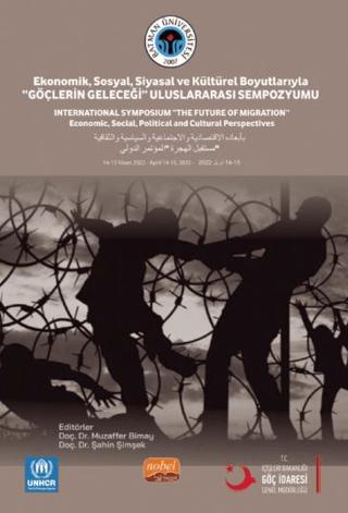 Ekonomik, Sosyal, Siyasal ve Kültürel Boyutlarıyla “Göçlerin Geleceği” Uluslararası Sempozyum | Nobel Bilimsel Eserler (Ciltsiz)  - Resim 1
