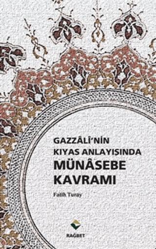 Gazzali’nin Kıyas Anlayışında Münasebe Kavramı | Rağbet Yayınları (Ciltsiz)  - Resim 1