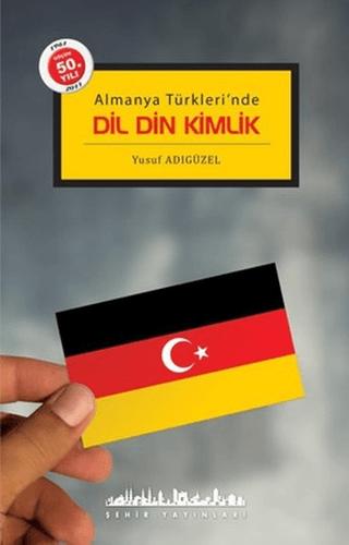 Dil Din Kimlik | Şehir Yayınları (Ciltsiz)  - Resim 1