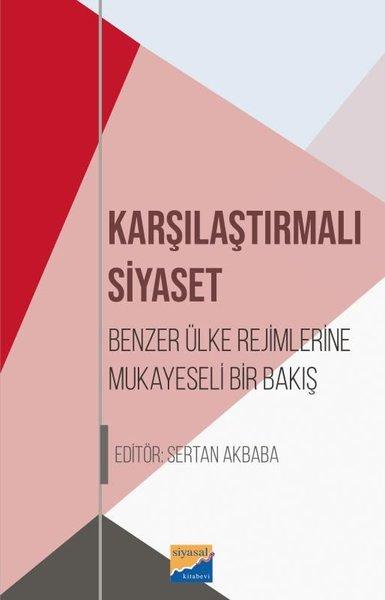 Karşılaştırılmalı Siyaset - Benzer Ülke Rejimlerine Mukayeseli Bir Bakış | Siyasal Kitabevi (İnce Kapak)  - Resim 1
