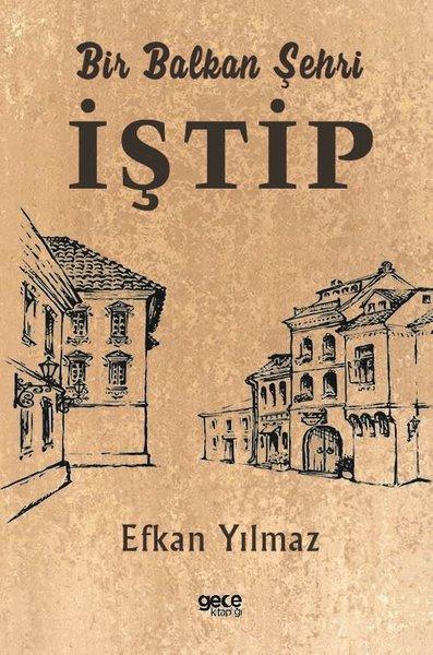 Bir Balkan Şehri İştip | Gece Kitaplığı (İnce Kapak)  - Resim 1