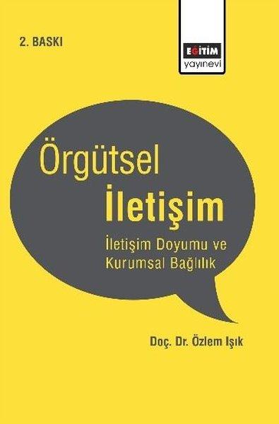 Örgütsel İletişim - İletişim Doyumu ve Kurumsal Bağlılık | Eğitim Yayınevi (İnce Kapak)  - Resim 1