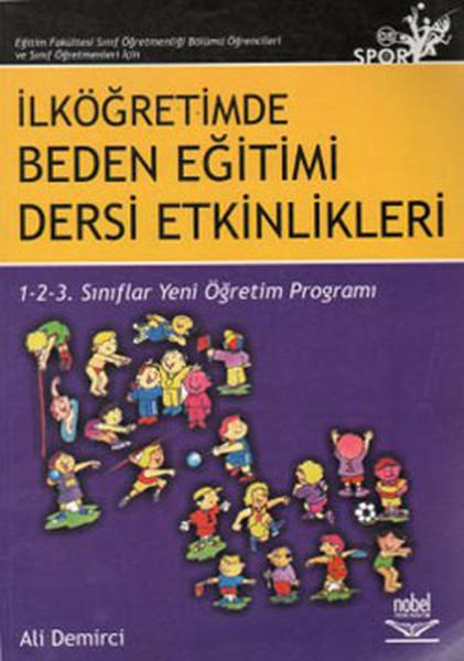 Eğitim Fakültesi Sınıf Öğretmenliği Bölümü Öğrencileri ve Sınıf Öğretmenleri İçin İlköğretimde Beden | Nobel Akademik Yayıncılık (İnce Kapak)  - Resim 1