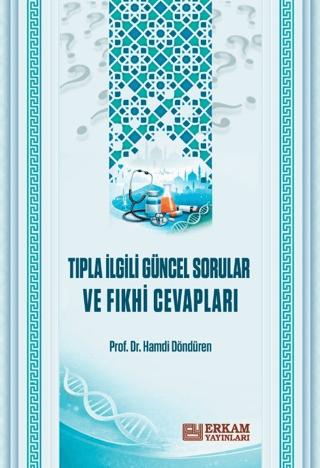 Tıpla İlgili Güncel Sorular ve Fıkhi Cevapları | Erkam Yayınları (Ciltsiz)  - Resim 1
