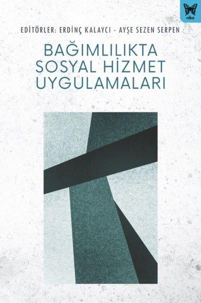 Bağımlılıkta Sosyal Hizmet Uygulama | Nika Yayınevi (İnce Kapak)  - Resim 1