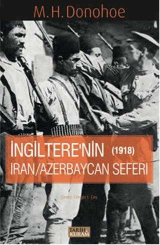 İngitere'nin İran - Azerbaycan Seferi 1918 | Tarih ve Kuram Yayınevi (Ciltsiz)  - Resim 1