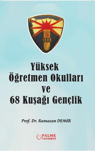 Yüksek Öğretmen Okulları ve 68 Kuşağı Gençlik | Palme Yayıncılık (Ciltsiz)  - Resim 1