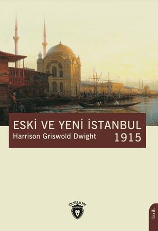 Eski ve Yeni İstanbul 1915 | Dorlion Yayınları (Ciltsiz)  - Resim 1