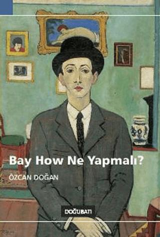 Bay How Ne Yapmalı? | Doğu Batı Yayınları (Ciltsiz)  - Resim 1