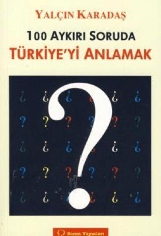 100 Aykırı Soruda Türkiye’yi Anlamak
