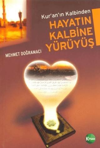 Kuran'ın Kalbinden Hayatın Kalbine Yürüyüş | Kitsan Yayınları (Ciltsiz)  - Resim 1