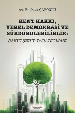 Kent Hakkı, Yerel Demokrasi ve Sürdürülebilirlik: Sakin Şehir Paradigması