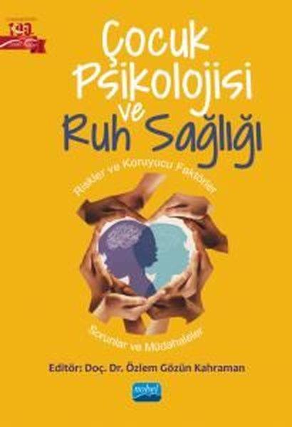 Çocuk Psikolojisi ve Ruh Sağlığı - Riskler ve Koruyucu Faktörler-Sorunlar ve Müdahaleler | Nobel Akademik Yayıncılık (İnce Kapak)  - Resim 1