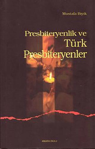 Presbiteryenlik ve Türk Presbiteryenler | Ankara Okulu Yayınları (Ciltsiz)  - Resim 1