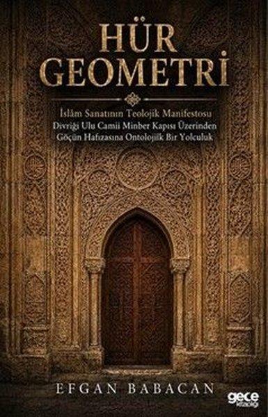 Hür Geometri - İslam Sanatının Teolojik Manifestosu | Gece Kitaplığı (İnce Kapak)  - Resim 1
