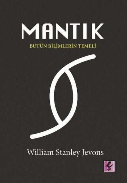 Mantık - Bütün Bilimlerin Temeli | Efil Yayınevi Yayınları (İnce Kapak)  - Resim 1