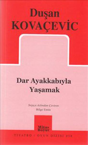 Dar Ayakkabıyla Yaşamak | Mitos Boyut Yayınları - Tiyatro Oyun Dizisi (İnce Kapak)  - Resim 1