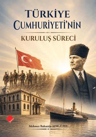 Türkiye Cumhuriyeti'nin Kuruluş Süreci | Yeniyüz Yayınları (Ciltsiz)  - Resim 1