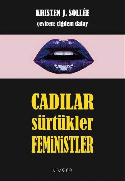 Cadılar Sürtükler Feministler | Livera Yayınevi (İnce Kapak)  - Resim 1