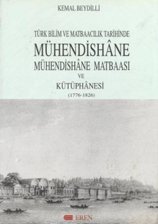 Türk Bilim ve Matbaacılık Tarihinde Mühendishane, Mühendishane Matbaası ve Kütüphanesi (1776-1826) | Eren Yayıncılık (Ciltli)  - Resim 1