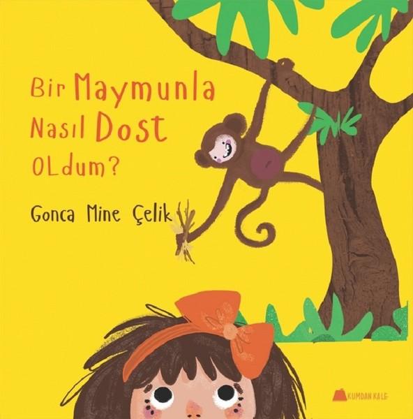 Bir Maymunla Nasıl Dost Oldum? | Kumdan Kale (İnce Kapak)  - Resim 1
