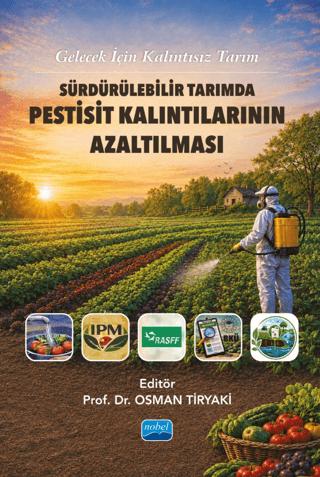 Sürdürülebilir Tarımda Pestisit Kalıntılarının Azaltılması | Nobel Akademik Yayıncılık (Ciltsiz)  - Resim 1