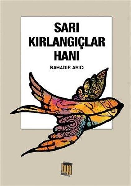 Sarı Kırlangıçlar Hanı | Baygenç Yayıncılık (İnce Kapak)  - Resim 1