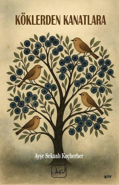 Köklerden Kanatlara | Atakar Yayıncılık (İnce Kapak)  - Resim 1