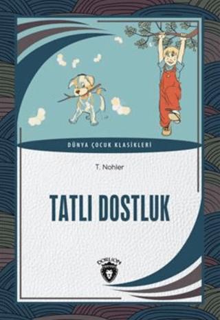 Tatlı Dostluk Dünya Çocuk Klasikleri | Dorlion Yayınları (Ciltsiz)  - Resim 1