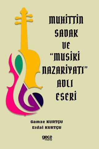 Muhittin Sadak ve Musiki Nazariyatı Adlı Eseri | Gece Kitaplığı (Ciltsiz)  - Resim 1