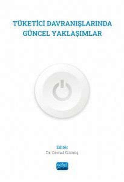 Tüketici Davranışlarında Güncel Yaklaşımlar | Nobel Akademik Yayıncılık (İnce Kapak)  - Resim 1