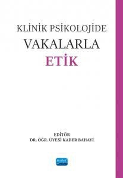 Klinik Psikolojide Vakalarla Etik | Nobel Akademik Yayıncılık (İnce Kapak)  - Resim 1