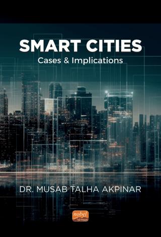 Smart Cities: Cases and Implications | Nobel Bilimsel Eserler (Ciltsiz)  - Resim 1