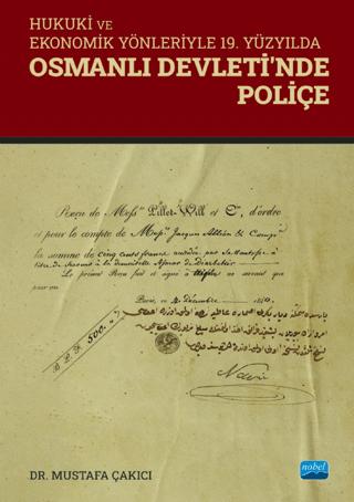 Hukuki ve Ekonomik Yönleriyle 19. Yüzyılda Osmanlı Devleti’nde Poliçe | Nobel Akademik Yayıncılık (Ciltsiz)  - Resim 1