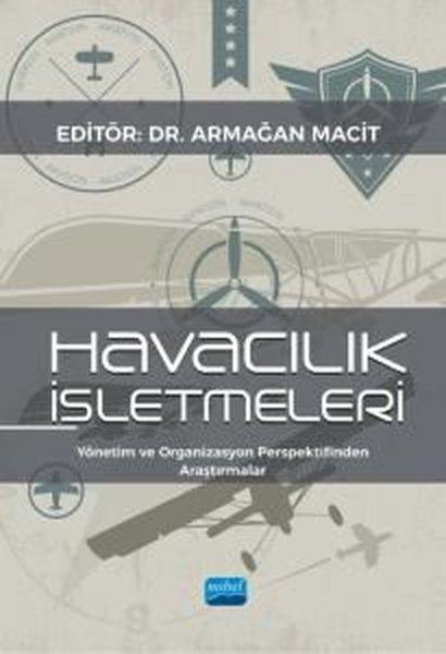 Havacılık İşletmeleri - Yönetim ve Organizasyon Perspektifinden Araştırmalar | Nobel Akademik Yayıncılık (İnce Kapak)  - Resim 1