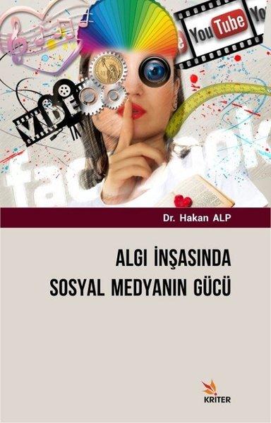Algı İnşasında Sosyal Medyanın Gücü | Kriter (İnce Kapak)  - Resim 1