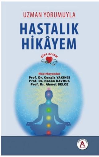 Uzman Yorumuyla Hastalık Hikayem - Şifa Olsun | Akademisyen Kitabevi (Ciltsiz)  - Resim 1