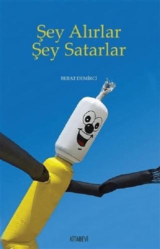 Şey Alırlar Şey Satarlar | Kitabevi Yayınları (Ciltsiz)  - Resim 1
