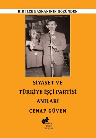 Siyaset ve Türkiye İşçi Partisi Anıları | Sosyal Tarih Yayınları (Ciltsiz)  - Resim 1