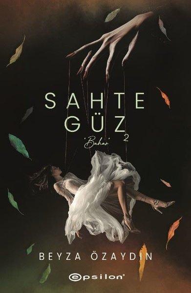 Sahte Güz 2 - Bahar | Epsilon Yayınevi (Ciltli)  - Resim 1