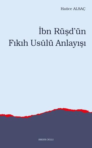İbn Rüşd’ün Fıkıh Usulü Anlayışı | Ankara Okulu Yayınları (Ciltsiz)  - Resim 1