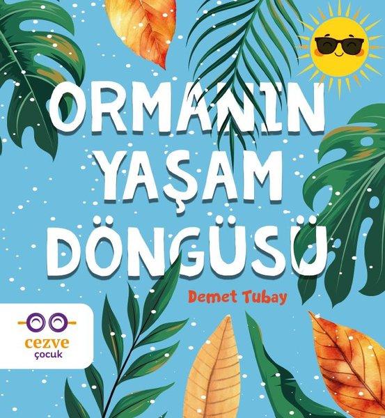 Ormanın Yaşam Döngüsü | Cezve Çocuk (İnce Kapak)  - Resim 1