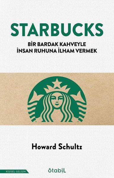 Starbucks - Bir Bardak Kahveyle İnsan Ruhuna İlham Vermek | Stabil Kitap (İnce Kapak)  - Resim 1