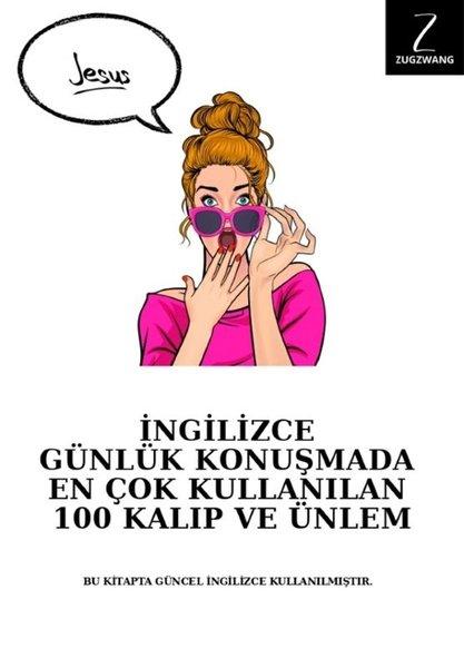 İngilizce Günlük Konuşmada En Çok Kullanılan 100 Kalıp ve Ünlem | Zugzwang (İnce Kapak)  - Resim 1
