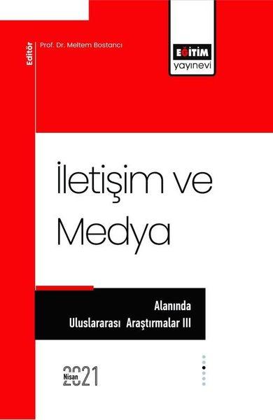 İletişim ve Medya Alanında Uluslararası Araştırmalar 3 | Eğitim Yayınevi (İnce Kapak)  - Resim 1