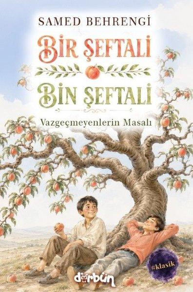 Bir Şeftali Bin Şeftali - Vazgeçmeyenlerin Masalı | Dürbün (İnce Kapak)  - Resim 1