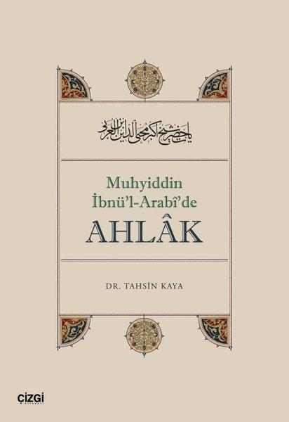 Muhyiddin İbnü'l - Arabi'de Ahlak | Çizgi Kitabevi (İnce Kapak)  - Resim 1