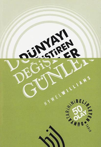 Dünyayı Değiştiren Günler: Dünya Tarihini Belirleyen 50 Olay | Hil Yayınları (İnce Kapak)  - Resim 1