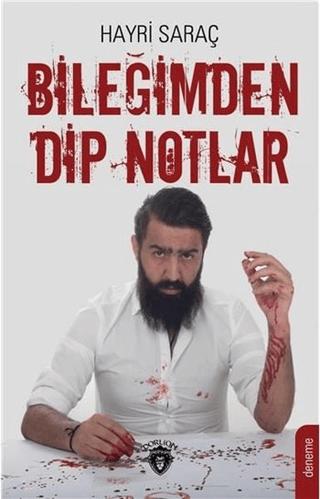 Bileğimden Dip Notlar | Dorlion Yayınları (Ciltsiz)  - Resim 1